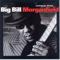 Big Bill Morganfield - Dirty Dealin' Mama