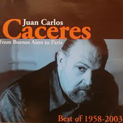 From Buenos Aires To París (Best of 1958 - 2003) - Juan Carlos Cáceres