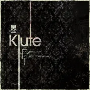 last ned album Klute - Revolution Most People Are Dicks