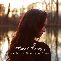 Marie Hines - My Love Will Never Fail You