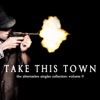 Take This Town: The Alternative Singles Collection Vol. 9