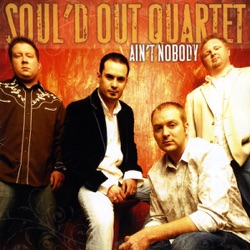 Soul'd Out Quartet - Ain't Nobody