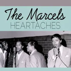 Heartaches - Single - The Marcels Heartaches - Single - The Marcels