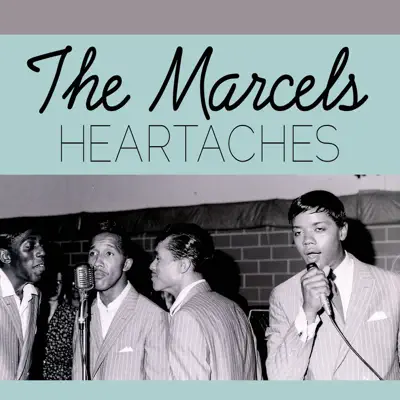 Heartaches - Single - The Marcels
