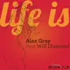 Stream & download Life Is (feat. Will Diamond) - Single