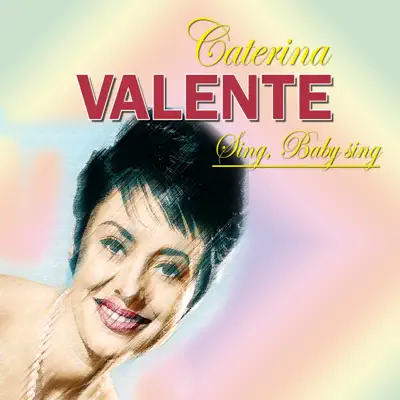 Caterina Valente: Sing, Baby sing - Caterina Valente