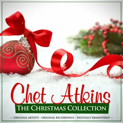 The Christmas Collection: Chet Atkins Remastered - Chet Atkins