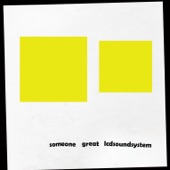 Someone Great by LCD Soundsystem