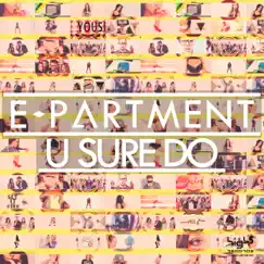 U Sure Do - Remix Ep by E-Partment album reviews, ratings, credits