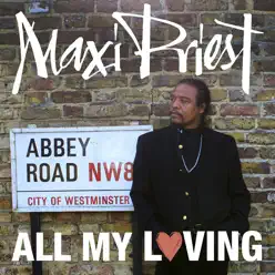 All My Loving - Single - Maxi Priest All My Loving - Single - Maxi Priest