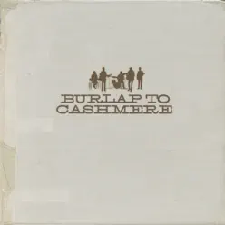 Burlap to Cashmere - Burlap To Cashmere