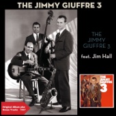 The Jimmy Giuffre 3 (feat. Jim Hall) [Original Album Plus Bonus Tracks 1957] artwork