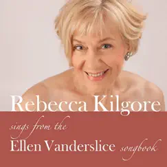 Rebecca Kilgore Sings from the Ellen Vanderslice Songbook - EP by Ellen Vanderslice album reviews, ratings, credits