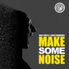 Stream & download Make Some Noise - Single