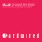 Change My Mind (Peter Wibe & John Enola Remix) - Majai lyrics
