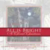 All Is Bright: A Choral Christmas album lyrics, reviews, download