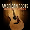 American Roots Singers and Songs