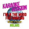 I'm in the Mood for Dancing (In the Style of the Nolans) [Karaoke Version] - Single