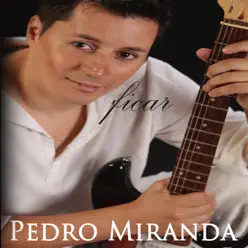 Ficar - Pedro Miranda