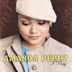 I Pray by Amanda Perez album reviews, ratings, credits