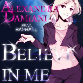 Believe In Me (feat. Raphael) [Alexandra Damiani Extended Mix] by Alexandra Damiani song reviws