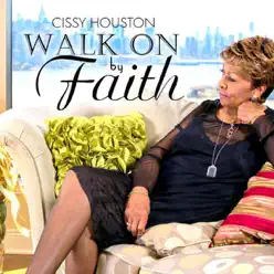 Walk On By Faith - EP - Cissy Houston Walk On By Faith - EP - Cissy Houston