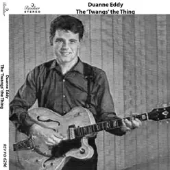 The 'Twangs' the Thing - Duane Eddy