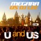 U and Us (Festival Mix) - Megara & DJ Lee lyrics