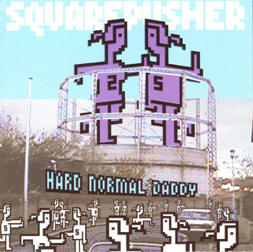 Squarepusher - Hard Normal Daddy