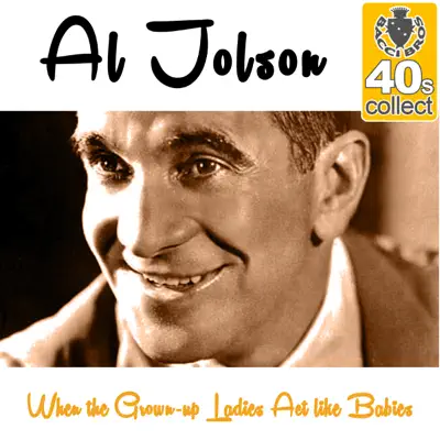 When the Grown-up Ladies Act Like Babies (Remastered) - Single - Al Jolson