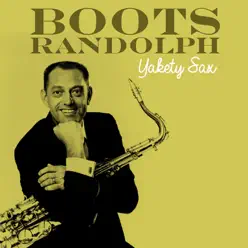 Yakety Sax - Single - Boots Randolph Yakety Sax - Single - Boots Randolph