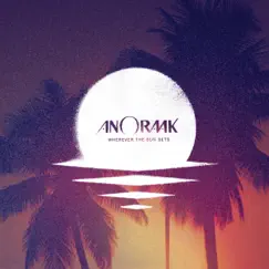 Wherever the Sun Sets (Bonus Track Edition) by Anoraak album reviews, ratings, credits