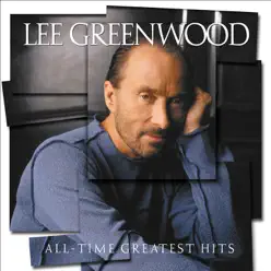 All-Time Greatest Hits (Re-Recorded In Stereo Versions) - Lee Greenwood