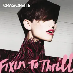 Fixin to Thrill - Dragonette