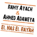 Ramy Ayach & Ahmed Adaweia - El Nas el Ray'ah