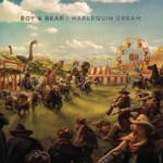 Harlequin Dream by Boy & Bear