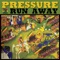 Run Away - Pressure lyrics