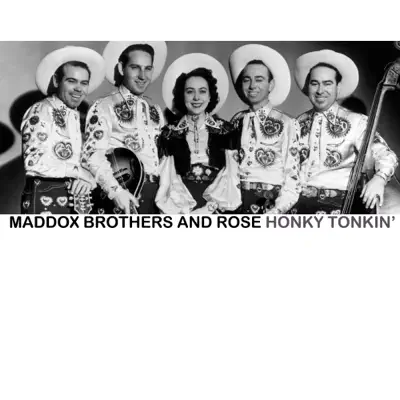 honky Tonkin' - The Maddox Brothers & Rose honky Tonkin' - The Maddox Brothers & Rose