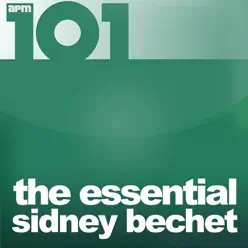 101 - The Essential Sidney Bechet - Sidney Bechet