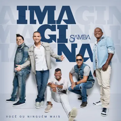 Você ou Ninguém Mais (Standard) - Imaginasamba Você ou Ninguém Mais (Standard) - Imaginasamba