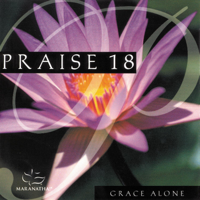 Maranatha! Music - Praise 18 - Grace Alone artwork
