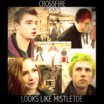 Looks Like Mistletoe - Single - Crossfire
