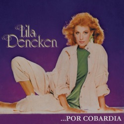 Lila Deneken - Por Cobardía