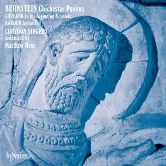 Bernstein: Chichester Psalms - Copland: In the Beginning - Barber: Agnus Dei by Corydon Singers & Matthew Best album reviews, ratings, credits