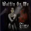 Waitin On Me album lyrics, reviews, download