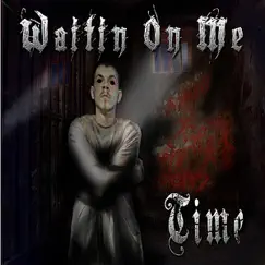 Waitin On Me by Time album reviews, ratings, credits