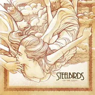 lataa albumi SteelBirds - Oh The Light