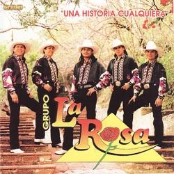 Grupo La Rosa - Un Solo Corazon