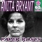 Paper Roses - Anita Bryant lyrics