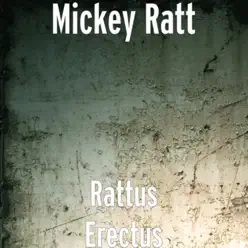 Rattus Erectus - Mickey Ratt